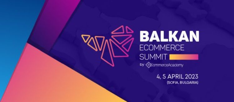 Balkan eCommerce Summit открива нови възможности за електронна търговия между държавите на Балканите